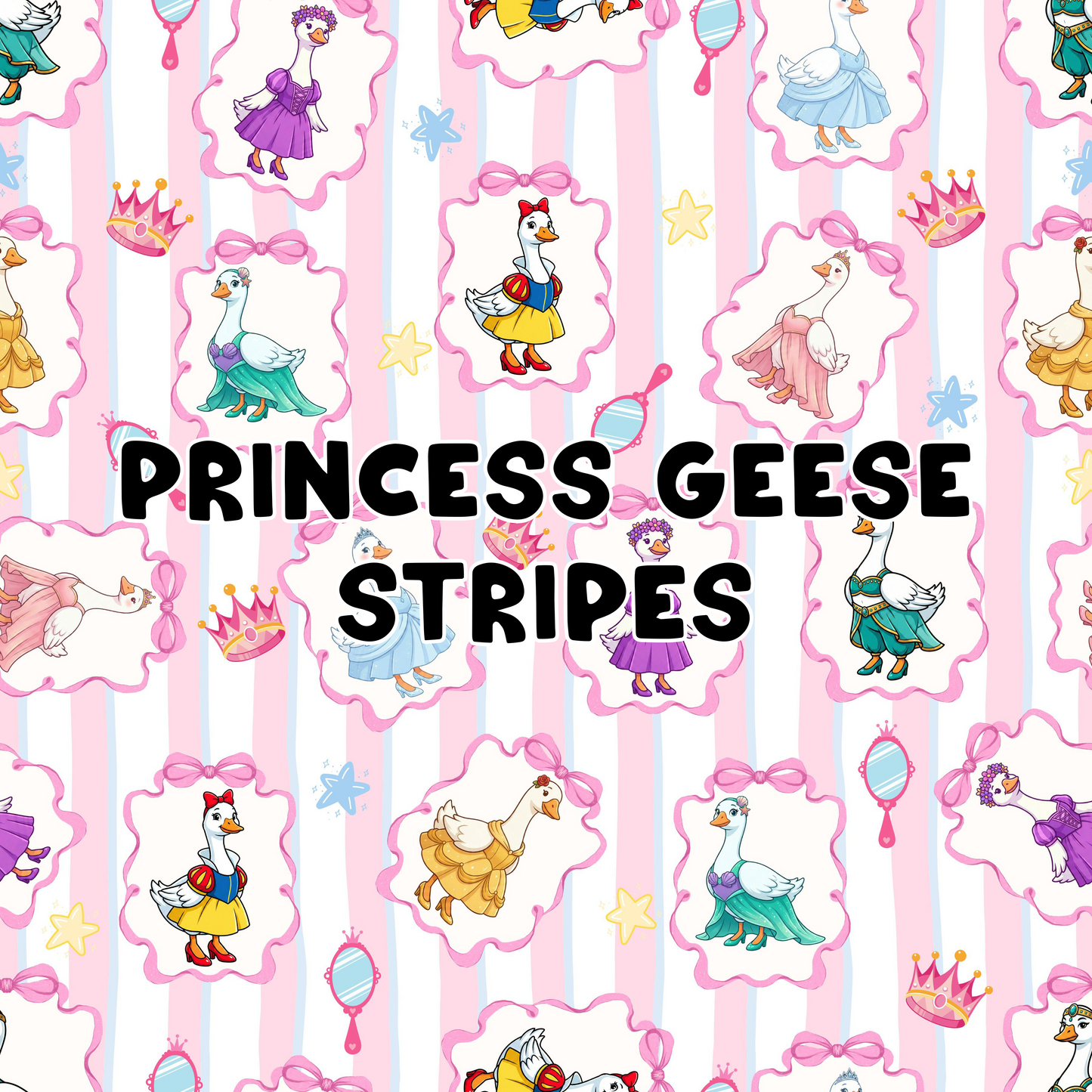Princess Geese Stripes