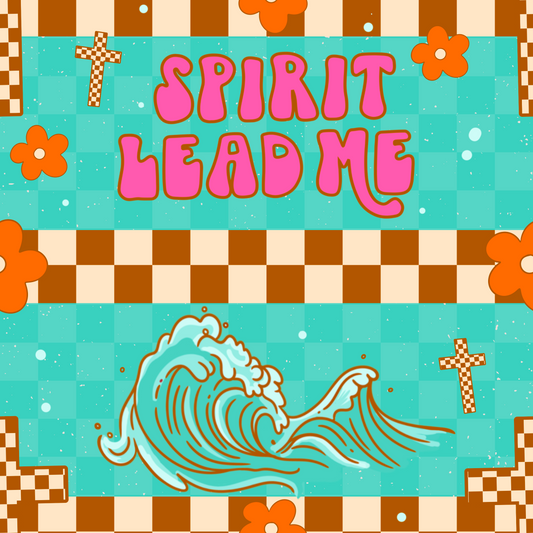 Spirit Lead Me Girl