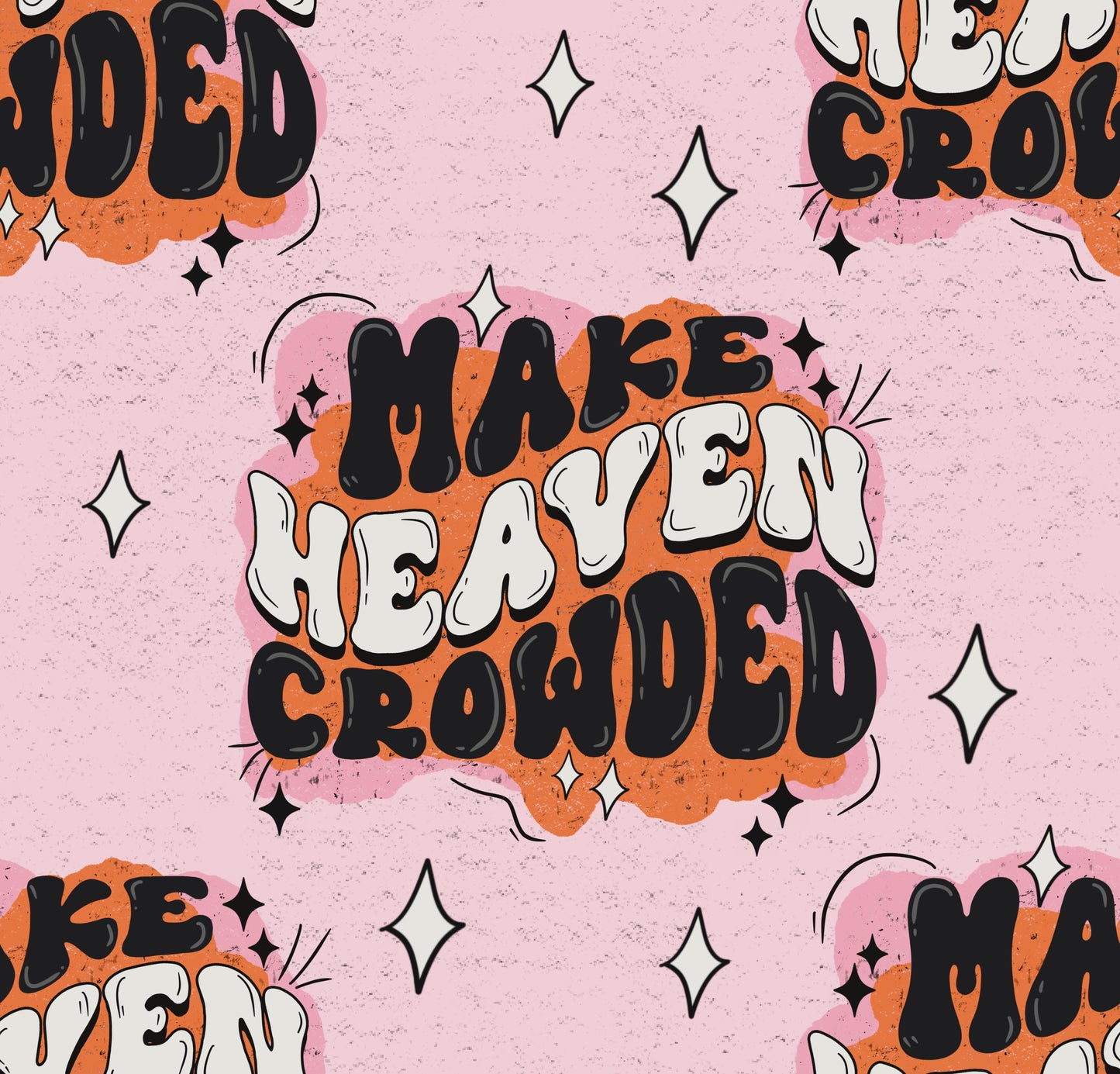 Make Heaven Crowded
