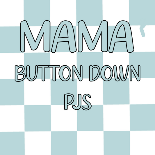 Mama button down pjs